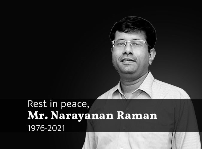 Rest in Peace, Mr. Narayanan Raman